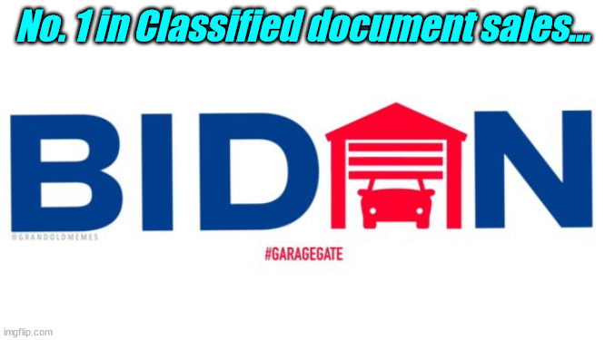 No. 1 in classified document sales... | No. 1 in Classified document sales... | image tagged in crime,family,biden | made w/ Imgflip meme maker