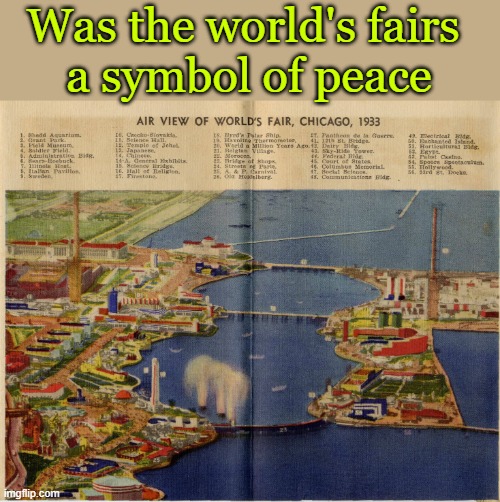 Was the world's fairs 
a symbol of peace | image tagged in peace | made w/ Imgflip meme maker
