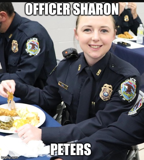 OFFICER SHARON; PETERS | image tagged in funny | made w/ Imgflip meme maker