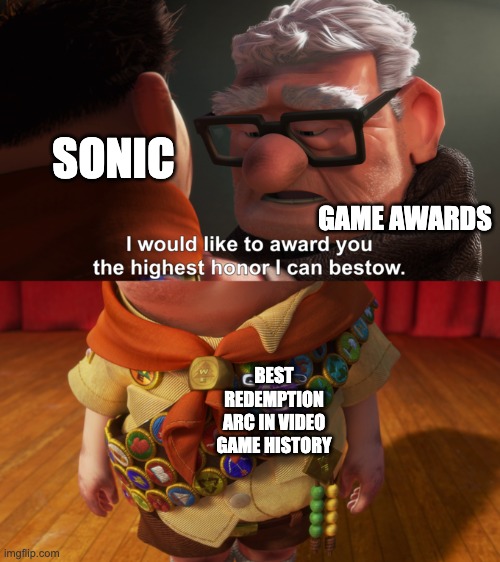 if this was a category, you KNOW frontiers would have won | SONIC; GAME AWARDS; BEST REDEMPTION ARC IN VIDEO GAME HISTORY | image tagged in highest honor,sonic the hedgehog | made w/ Imgflip meme maker