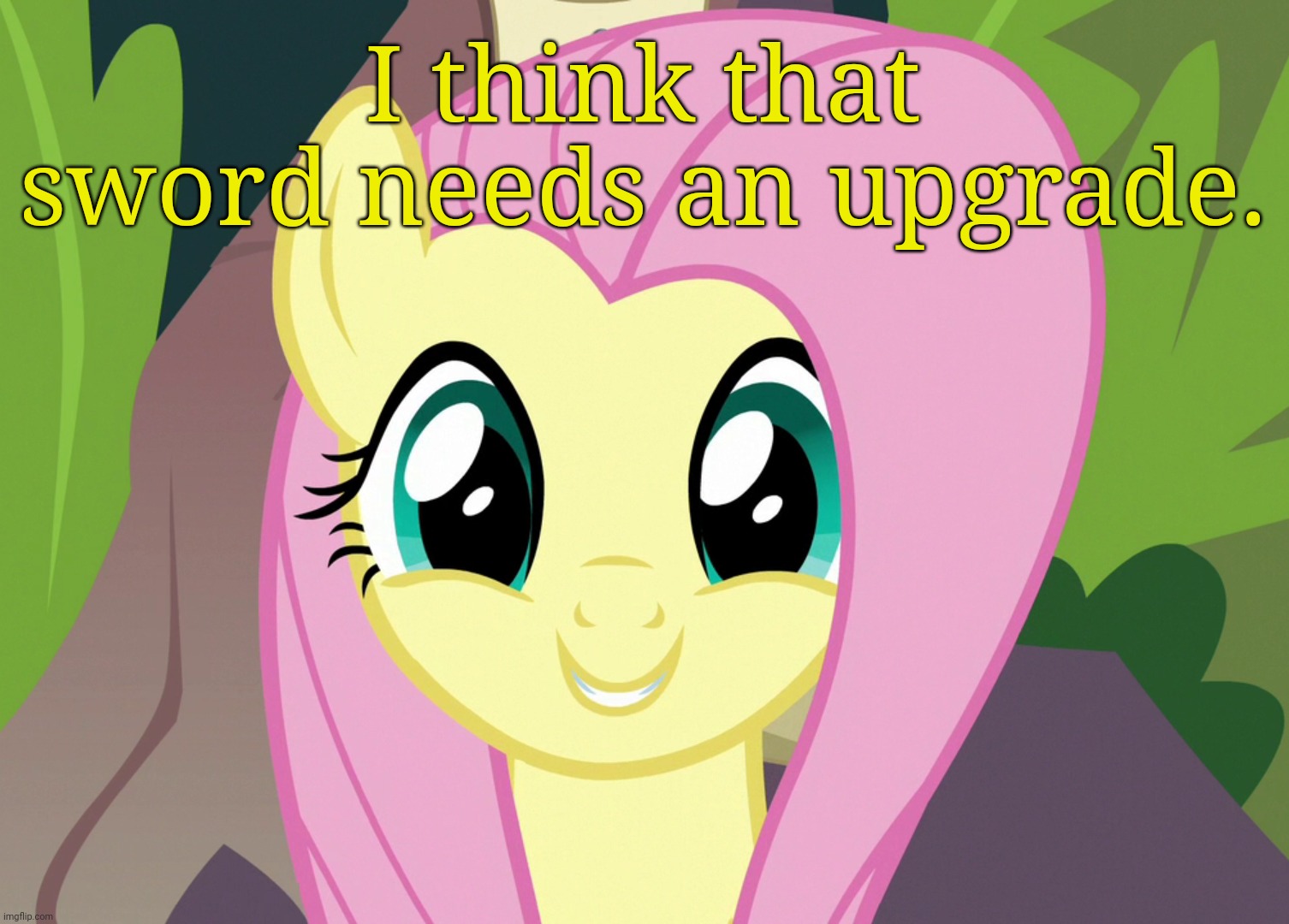 Shyabetes 2 (MLP) | I think that sword needs an upgrade. | image tagged in shyabetes 2 mlp | made w/ Imgflip meme maker