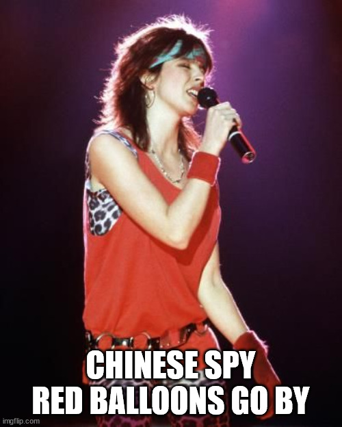 Nena | CHINESE SPY RED BALLOONS GO BY | image tagged in nena | made w/ Imgflip meme maker