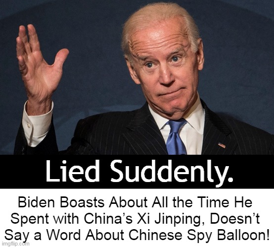 Puppet Joe, you are a TOOL. | Lied Suddenly. Biden Boasts About All the Time He 
Spent with China’s Xi Jinping, Doesn’t 
Say a Word About Chinese Spy Balloon! | image tagged in politics,joe biden,puppet,potus,follow the money,china balloon | made w/ Imgflip meme maker