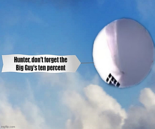 Big Guy Banner | image tagged in chinese balloon,hunter,joe,biden,big guy | made w/ Imgflip meme maker