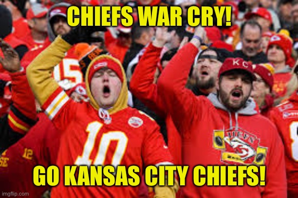 Using Eagle feathers for head dresses since 500 A.D. | CHIEFS WAR CRY! GO KANSAS CITY CHIEFS! | image tagged in kansas city chiefs | made w/ Imgflip meme maker
