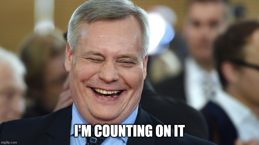 Antti Rinne vain nauroi | I'M COUNTING ON IT | image tagged in antti rinne vain nauroi | made w/ Imgflip meme maker