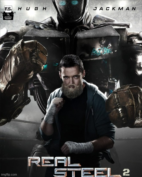 fanscription: what if real steel 2 actually happened | 2 | image tagged in memes,fanscription,nostalgia critic,hugh jackman,real steel | made w/ Imgflip meme maker