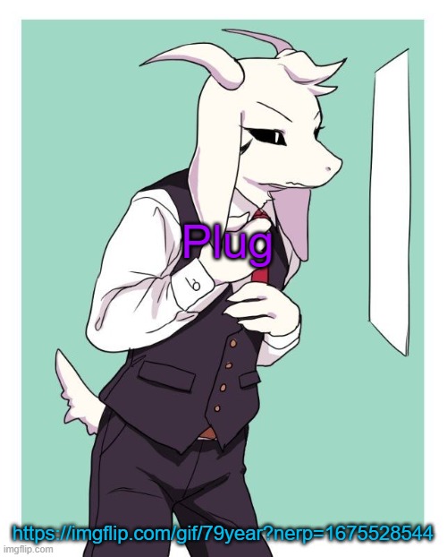 cat | Plug; https://imgflip.com/gif/79year?nerp=1675528544 | image tagged in asriel in a suit | made w/ Imgflip meme maker