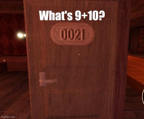 21 | What's 9+10? | image tagged in doors | made w/ Imgflip meme maker