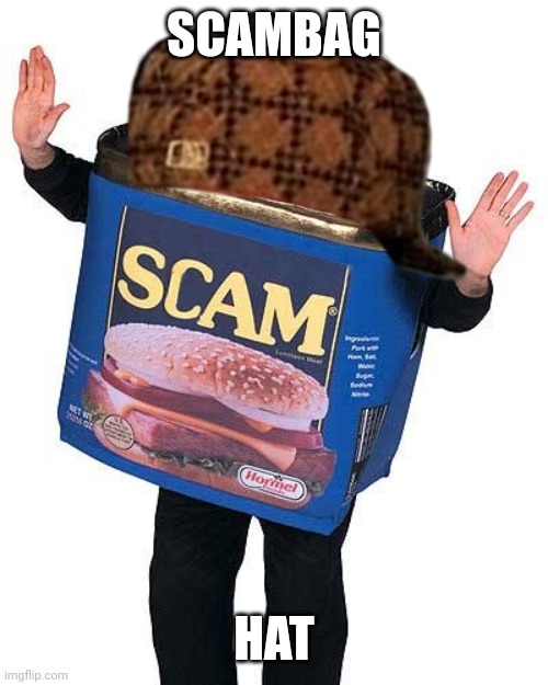 Scam | SCAMBAG HAT | image tagged in scam | made w/ Imgflip meme maker