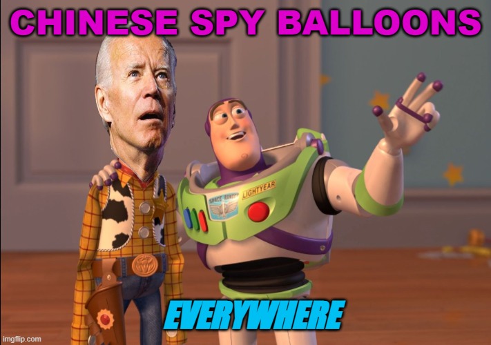 Chinese spy balloons Everywhere | CHINESE SPY BALLOONS; EVERYWHERE | image tagged in x x everywhere | made w/ Imgflip meme maker