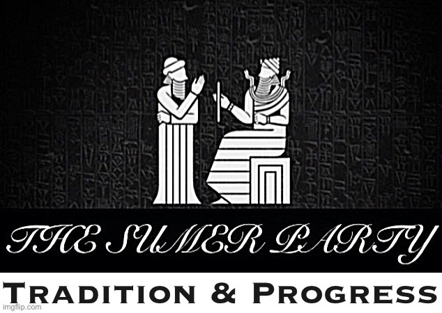The Sumer Party logo tradition & progress | image tagged in the sumer party logo tradition progress | made w/ Imgflip meme maker