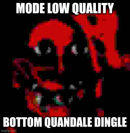 low uncanny phase 9.7 | MODE LOW QUALITY; BOTTOM QUANDALE DINGLE | image tagged in mr incredible becoming uncanny phase 9 7,mr incredible becoming uncanny,mr incredible becoming uncanny 1st extension,funny,memes | made w/ Imgflip meme maker