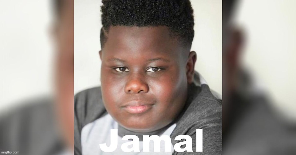 Jamal blackson | image tagged in jamal blackson | made w/ Imgflip meme maker