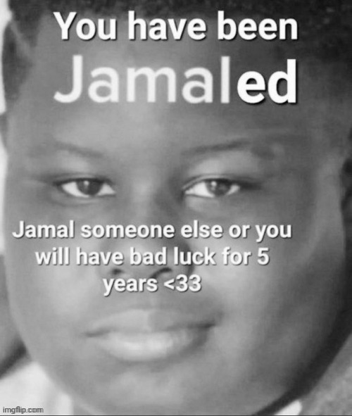jamaled | image tagged in jamaled | made w/ Imgflip meme maker