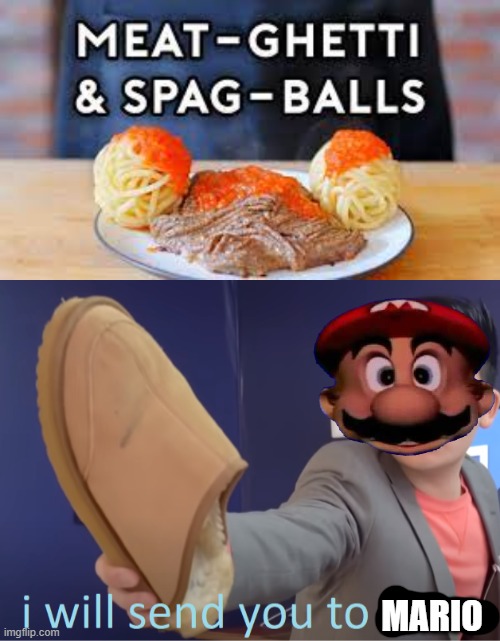 MARIO | image tagged in i will send you to jesus,super mario,steven he,sandals | made w/ Imgflip meme maker