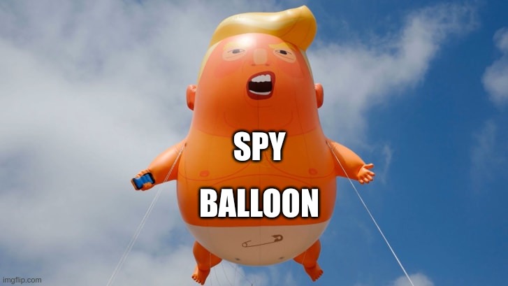 SPY BALLOON | SPY; BALLOON | image tagged in chinese,russian,trump,ballon,baby | made w/ Imgflip meme maker