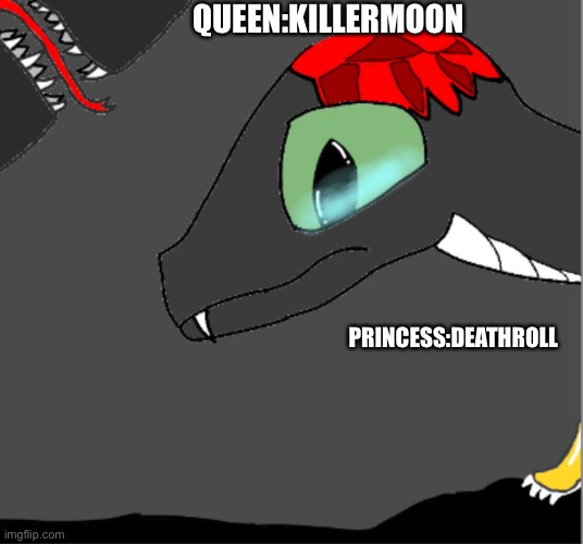 QUEEN:KILLERMOON PRINCESS:DEATHROLL | made w/ Imgflip meme maker