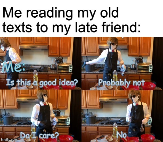 Old re-post from my old account | made w/ Imgflip meme maker