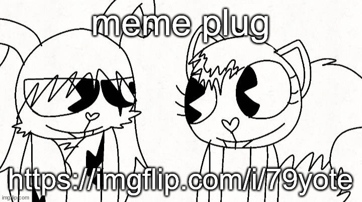 kitty and reddma | meme plug; https://imgflip.com/i/79yote | image tagged in kitty and reddma | made w/ Imgflip meme maker