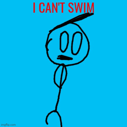 I CAN'T SWIM | made w/ Imgflip meme maker