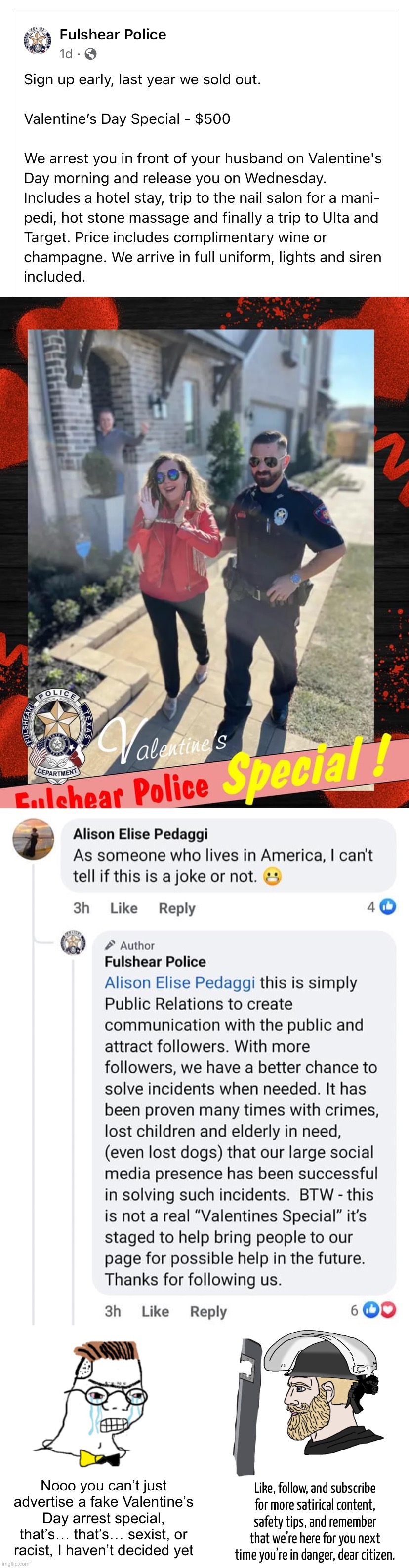 Fulshear Police trolls the internet in the name of fighting crime. #allinadayswork | Like, follow, and subscribe for more satirical content, safety tips, and remember that we’re here for you next time you’re in danger, dear citizen. Nooo you can’t just advertise a fake Valentine’s Day arrest special, that’s… that’s… sexist, or racist, I haven’t decided yet | image tagged in fulshear police,noooo you can't just,police,blue lives matter,police chad | made w/ Imgflip meme maker