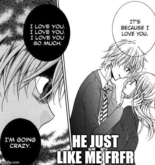 Death | HE JUST LIKE ME FRFR | made w/ Imgflip meme maker