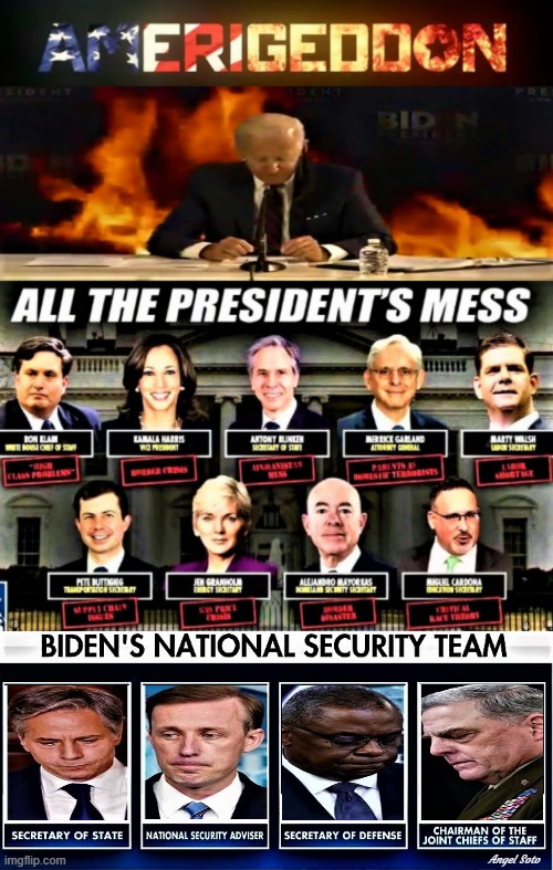 american armageddon-all the president's mess | Angel Soto | image tagged in american,armageddon,joe biden,president,national security,mess | made w/ Imgflip meme maker