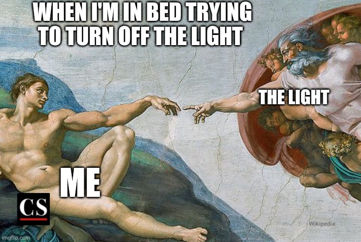 The light | WHEN I'M IN BED TRYING TO TURN OFF THE LIGHT; THE LIGHT; ME | image tagged in religion | made w/ Imgflip meme maker