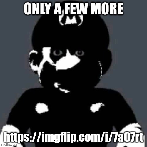 @heaven.s trap post | ONLY A FEW MORE; https://imgflip.com/i/7a07rt | image tagged in heaven s trap post | made w/ Imgflip meme maker