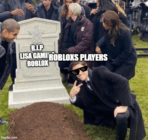 Grant Gustin over grave | R.I.P LISA GAMING ROBLOX; ROBLOXS PLAYERS | image tagged in grant gustin over grave | made w/ Imgflip meme maker