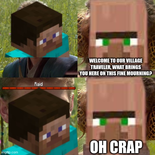 Iron golems are not enough, you need protogent. |  WELCOME TO OUR VILLAGE TRAVELER, WHAT BRINGS YOU HERE ON THIS FINE MOURNING? OH CRAP | image tagged in minecraft,minecraft villagers,gaming | made w/ Imgflip meme maker