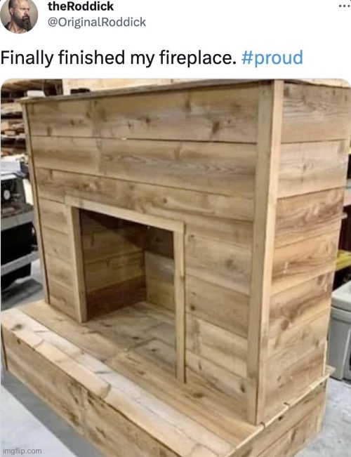 Major oof | image tagged in you had one job,fireplace,design fails,crappy design,fails,diy fails | made w/ Imgflip meme maker