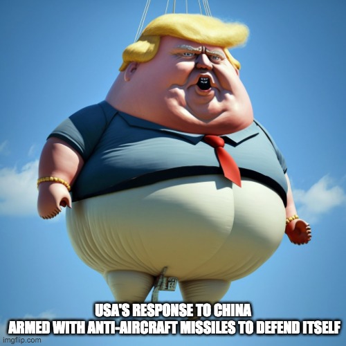 Trump balloon | USA'S RESPONSE TO CHINA
 ARMED WITH ANTI-AIRCRAFT MISSILES TO DEFEND ITSELF | image tagged in trump balloon | made w/ Imgflip meme maker