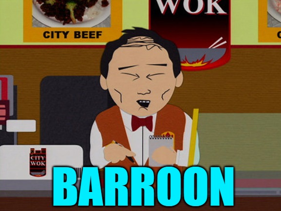 south park city wok | BARROON | image tagged in south park city wok | made w/ Imgflip meme maker