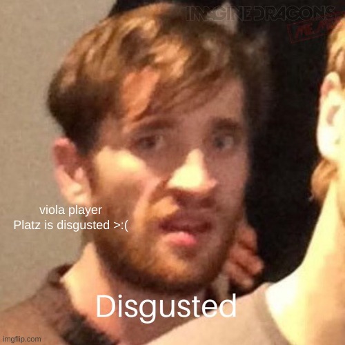 viola player Platz is disgusted >:( | made w/ Imgflip meme maker