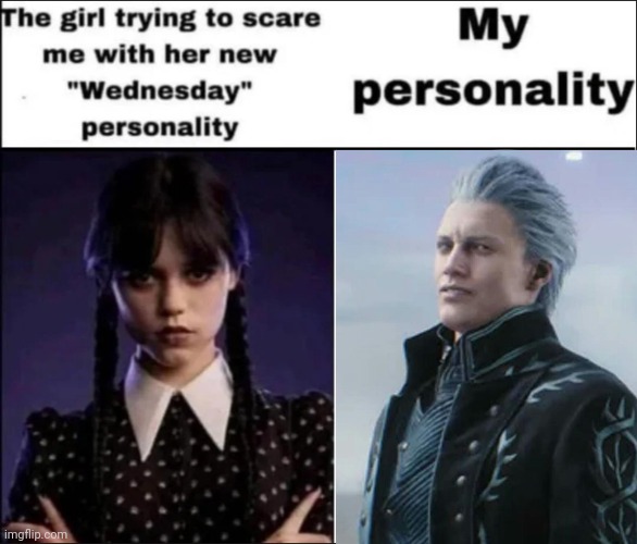 m/gaming say DMC is "OfF tOpIc" so you guys can have it instead | image tagged in wednesday,personality,vergil | made w/ Imgflip meme maker