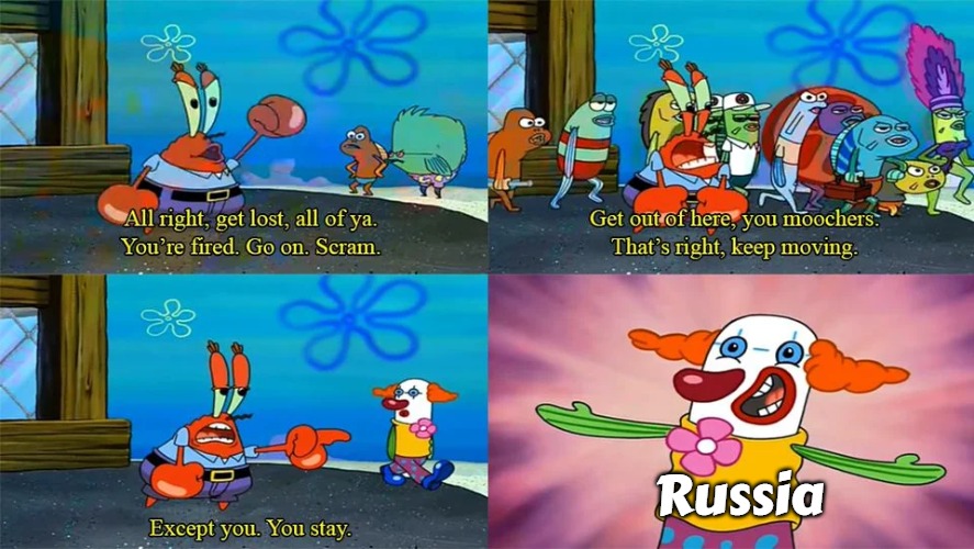 Mr Krabs Except You You Stay | Russia | image tagged in mr krabs except you you stay,slavic,russia,russophobia | made w/ Imgflip meme maker