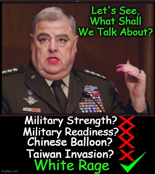 image tagged in politics lol,general milley,white rage,woke,military humor,political humor | made w/ Imgflip meme maker