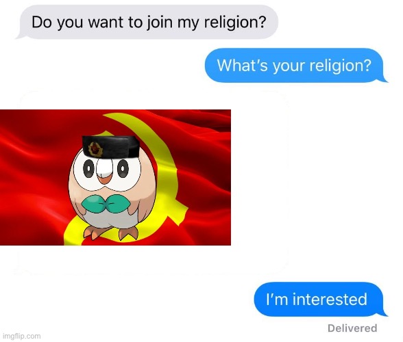 All hail the one the mighty birb | image tagged in whats your religion,birb,rowlet,soviet union | made w/ Imgflip meme maker