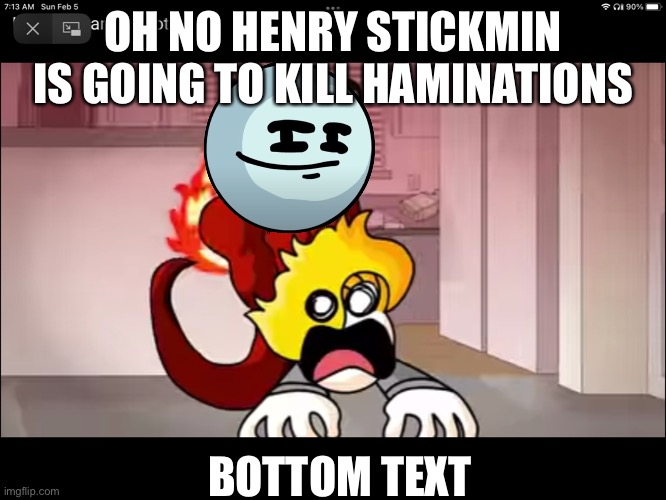 Oh shoot | OH NO HENRY STICKMIN IS GOING TO KILL HAMINATIONS; BOTTOM TEXT | image tagged in ahhhhhhhhhhhhhhhhhhhhhhhhhhhhhhh | made w/ Imgflip meme maker