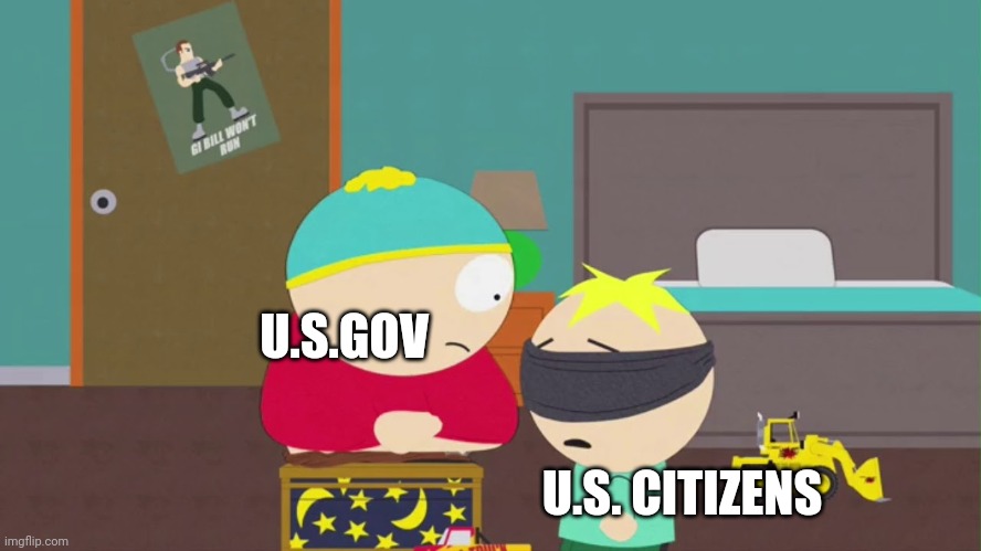 South Park Birthday Surprise | U.S.GOV; U.S. CITIZENS | image tagged in south park birthday surprise | made w/ Imgflip meme maker