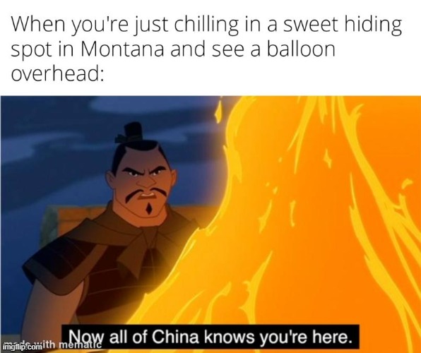 image tagged in now all of china knows you're here,repost,memes,funny,montana,relatable | made w/ Imgflip meme maker