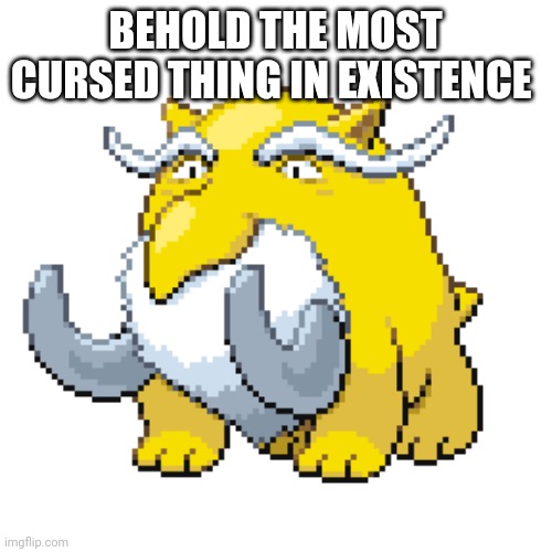 Much cursed | BEHOLD THE MOST CURSED THING IN EXISTENCE | made w/ Imgflip meme maker