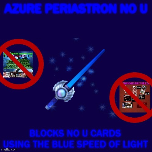 Azure Periastron No U | image tagged in memes | made w/ Imgflip meme maker