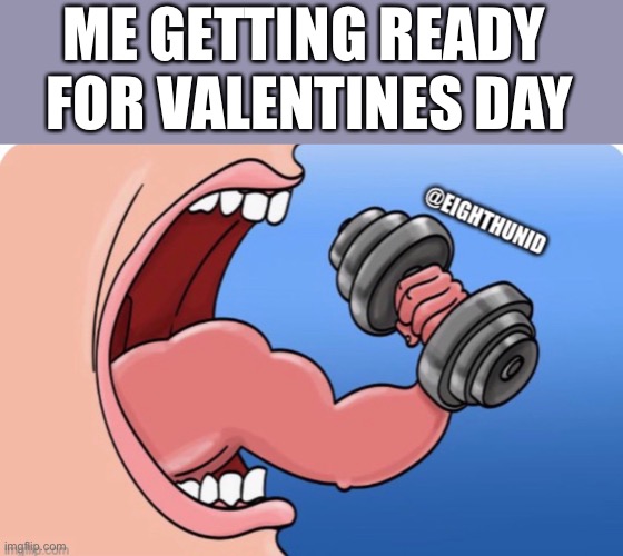 happy | ME GETTING READY 
FOR VALENTINES DAY | image tagged in happy | made w/ Imgflip meme maker
