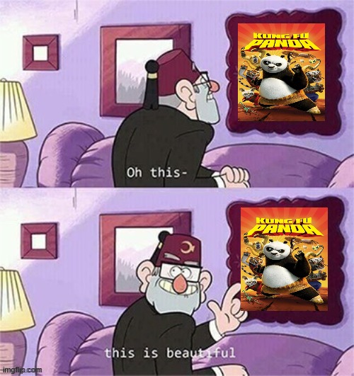 why kung fu panda is still a masterpiece 2 decades later | image tagged in oh this this beautiful blank template,dreamworks,kung fu panda | made w/ Imgflip meme maker