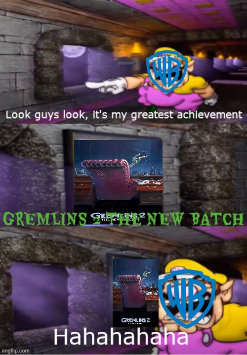 warner bros greatest achievement | GREMLINS 2 THE NEW BATCH | image tagged in wario's greatest achievement,warner bros,gremlins,gremlins 2 the new batch | made w/ Imgflip meme maker
