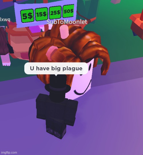 U have big plague | image tagged in u have big plague | made w/ Imgflip meme maker