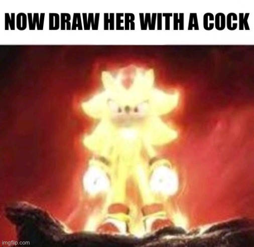 Now draw her with a cock | image tagged in now draw her with a cock | made w/ Imgflip meme maker